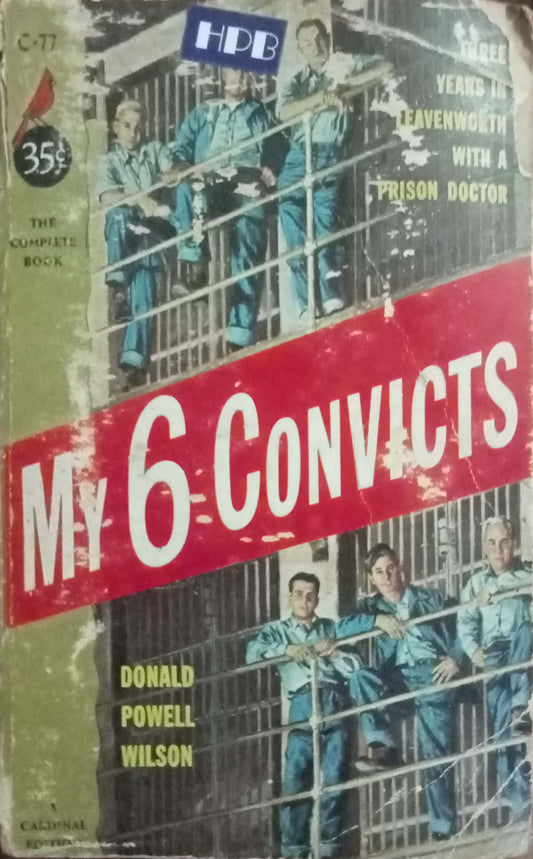 My 6 Convicts by Donald Powell Wilson