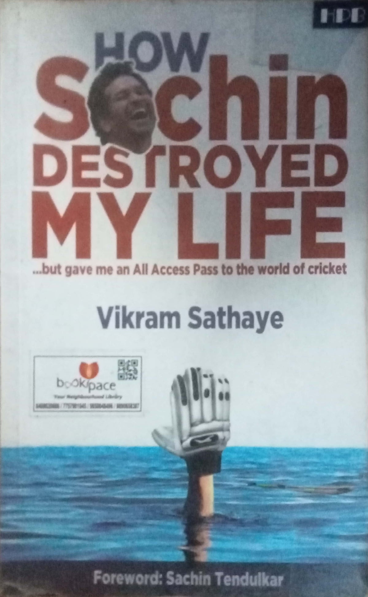 How Sachin Destroyed My Life by Vikram Sathaye