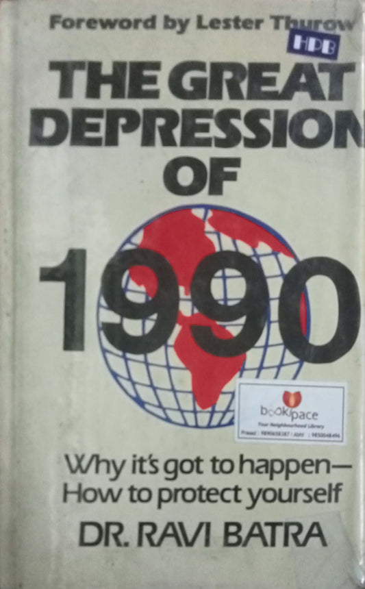 The Great Depression Of 1990 by Dr. Ravi Batra