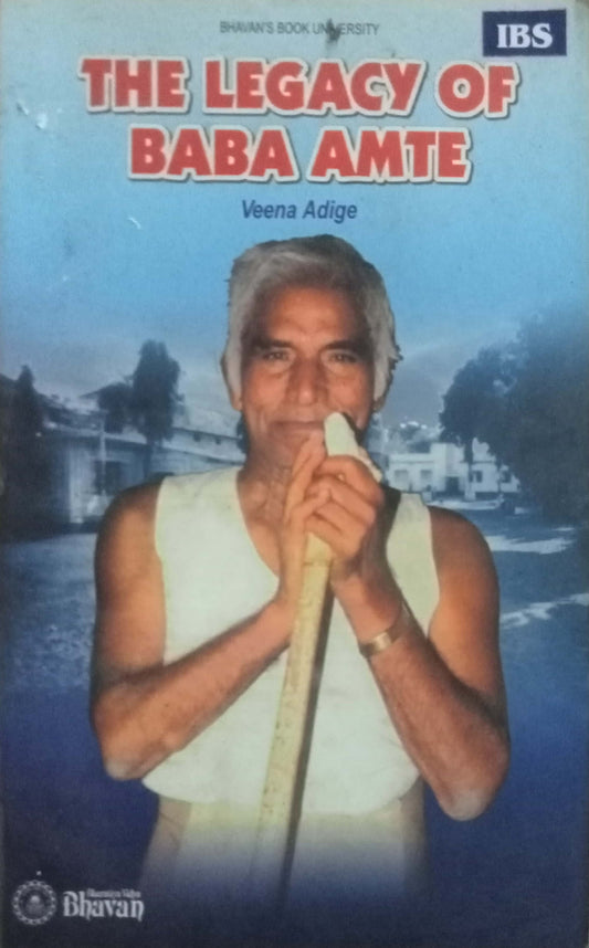 The Legacy Of Baba Amte by Veena Adige