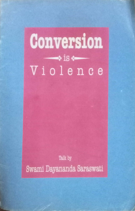 Conversion Is Violence by Swami Dayananda Saraswati