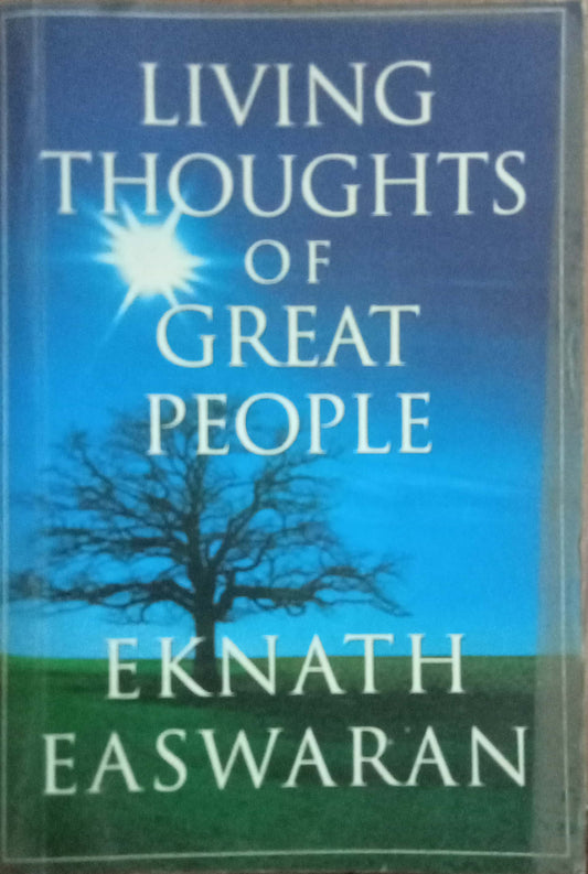 Living Thoughts Of Great People by Eknath Easwaran