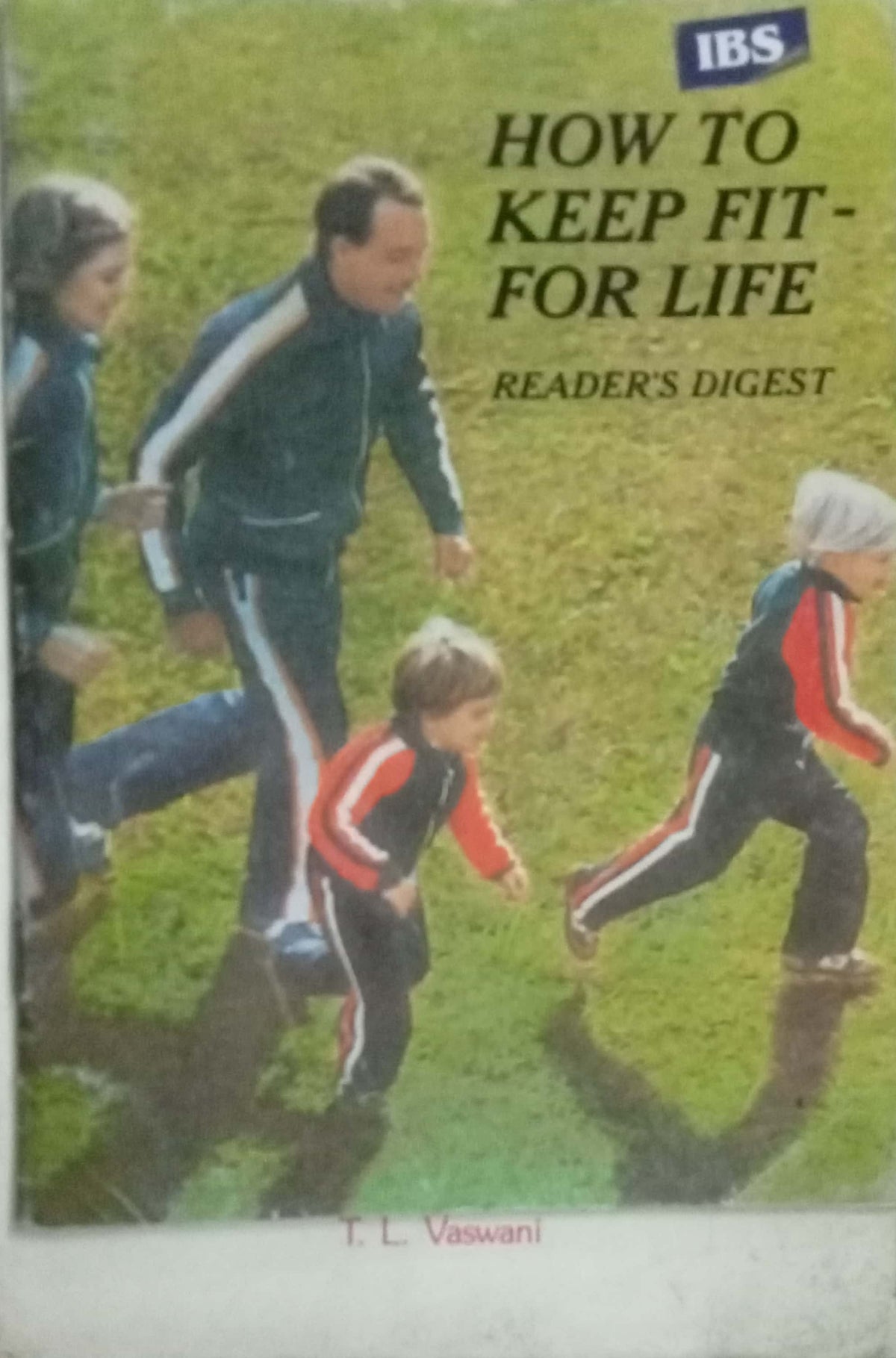 Reader's Digest How To Keep Fit - For Life by T.L. Vaswani