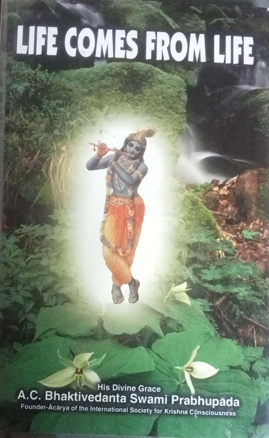 Life Comes From Life by Swami Prabhupada