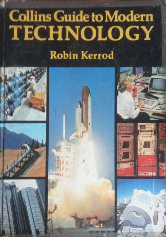 Collins Guide To Modern Technology by Robin Kerrod