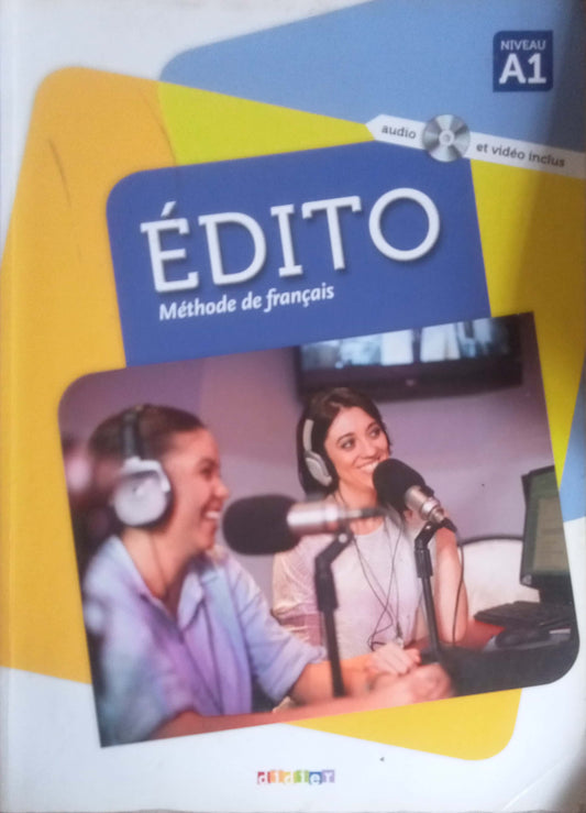 Édito A1 - Méthode de français by Marion Alcaraz, Céline Braud, and Aurélien Calvez