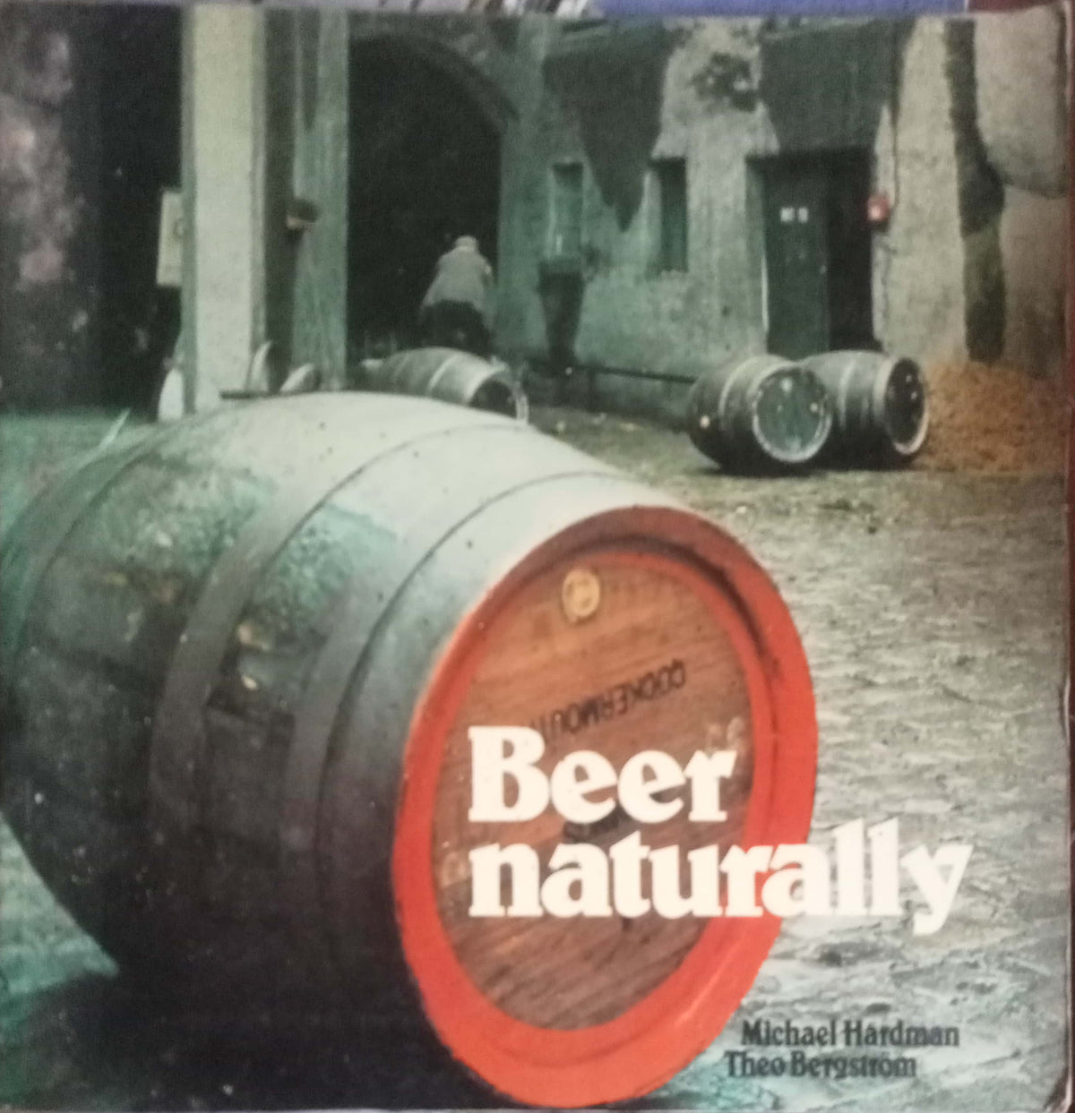 Beer Naturally by Michael L. Hardman (HDD)