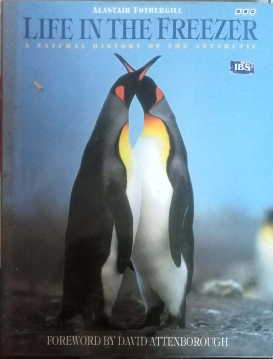 Life in the Freezer: A Natural History of the Antarctic by Alastair Fothergill (HDD)
