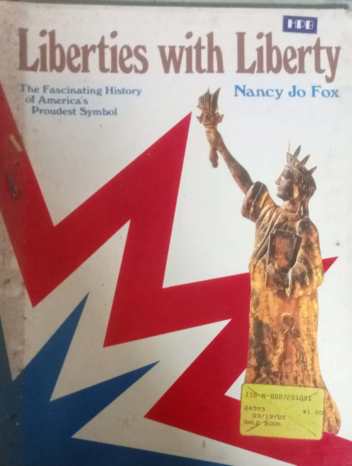 Liberties with Liberty: The Fascinating History of America's Proudest Symbol" by Nancy Jo Fox (HDD)
