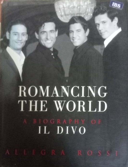 Romancing the World: A Biography of Il Divo : Allegra Rossi (HDD)