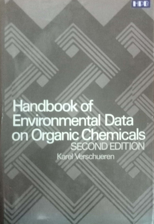 Handbook of Environmental Data on Organic Chemicals by Karel Verschueren