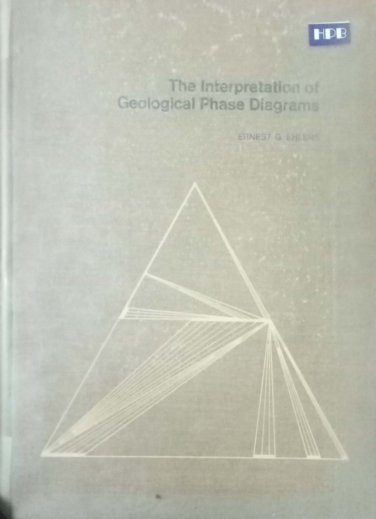 The Interpretation of Geological Phase Diagrams  by Ernest G. Ehlers