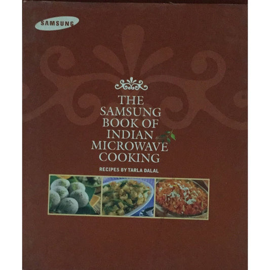 The samsung book of indian microwave cooking BY Tarla Dalal