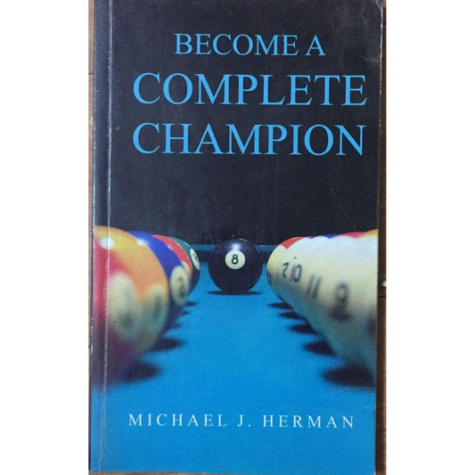 Become a Complete Champion By Michael J. Herman