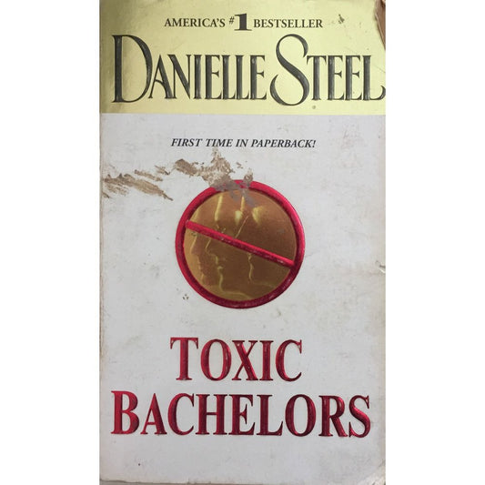 Toxic Bachelors By Danielle Steel