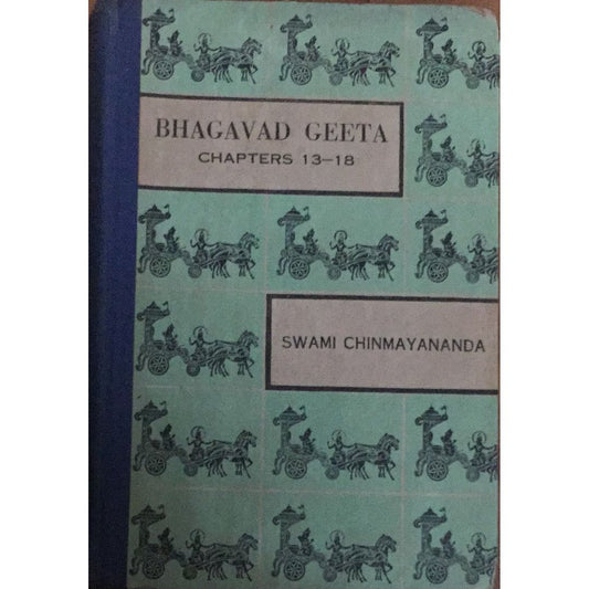 Bhagavad geeta Chapters 13-18 By swami Chinmayananda