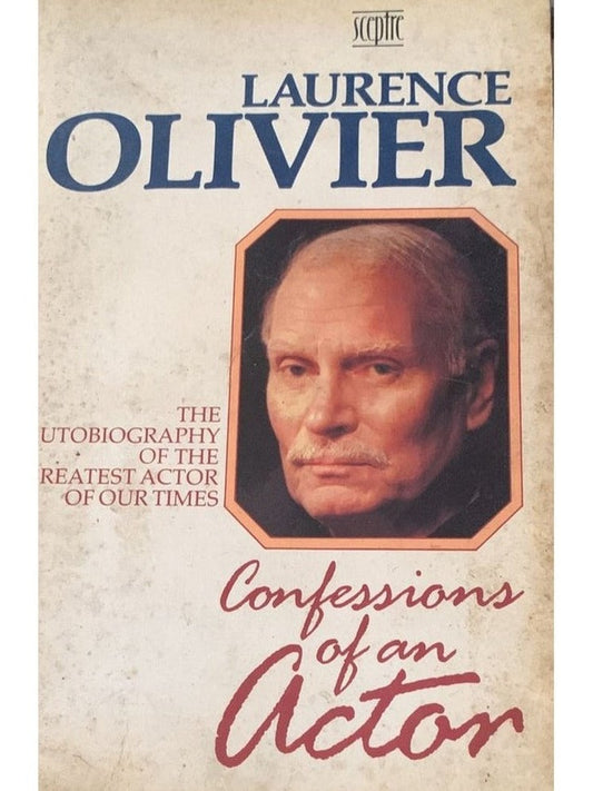 Confessions of an Actor By Lawrence Oilver