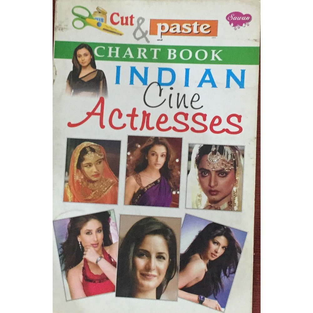 Indian Cine Actresses...Cut And Paste....Chart book