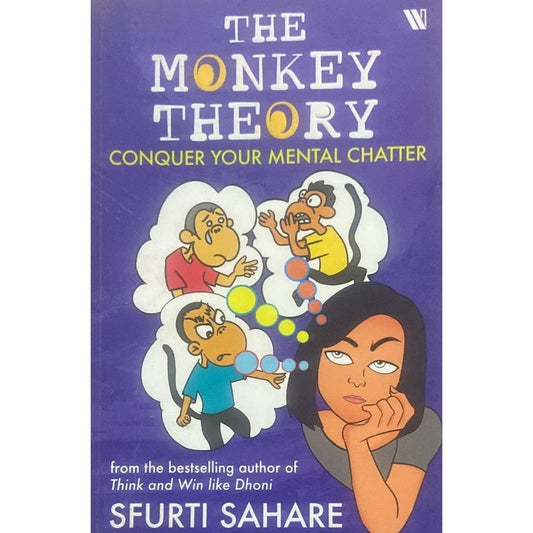 The Monkey Theory to Conquer Your Mental Chatter By Sfruti Sahare