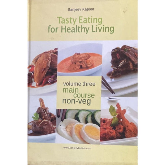 Sanjeev Kapoor - Tasty Eating for Healthy Living Volume three Main Course Non Veg