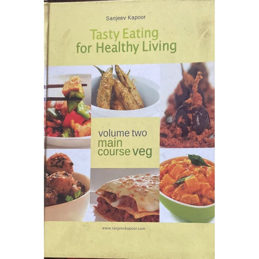 Sanjeev Kapoor - Tasty Eating for Healthy Living Volume Two Main Course Veg