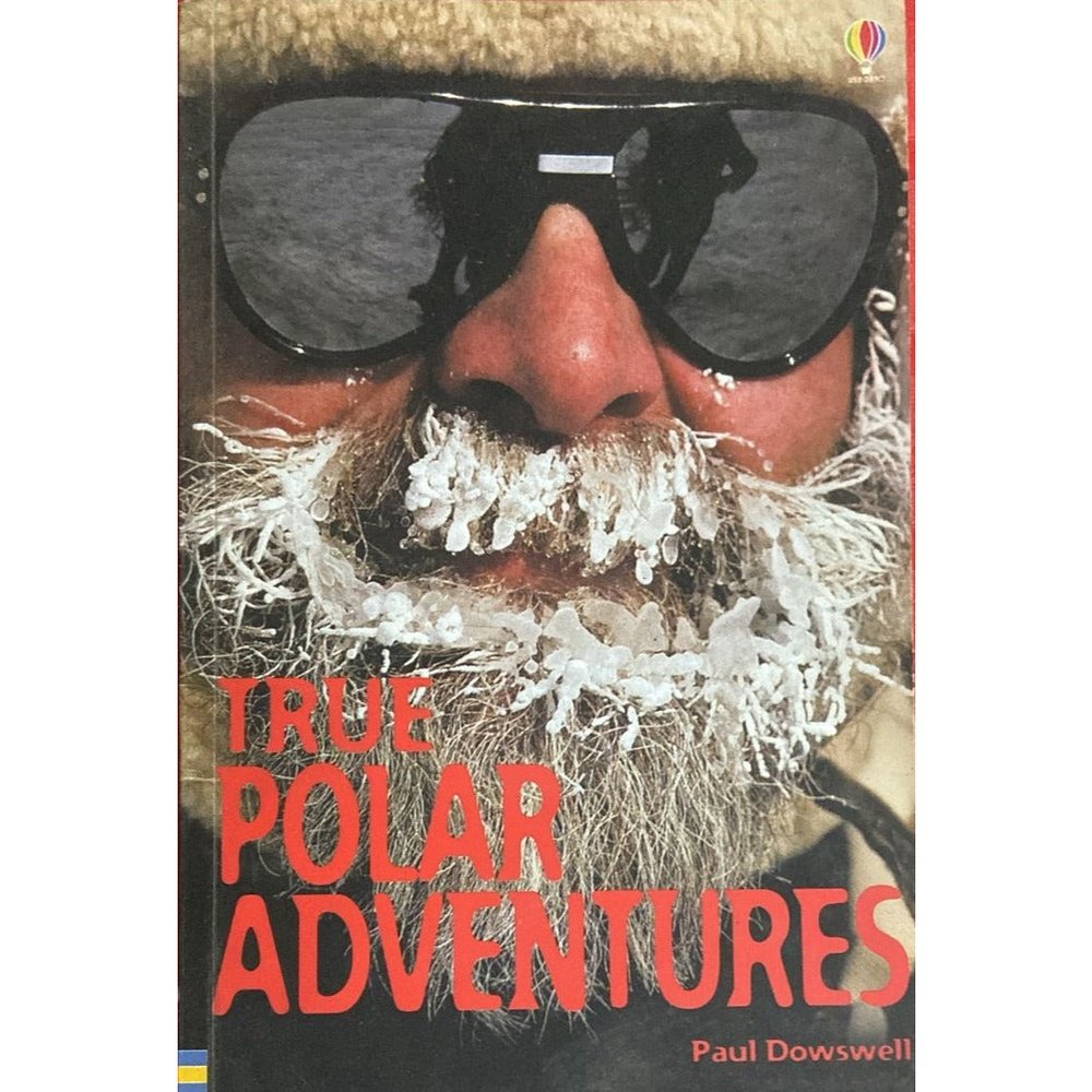 True Polar Adventure By Paul Dowswell