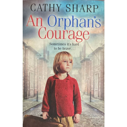 An orphan 's Courage By Cathy Sharp