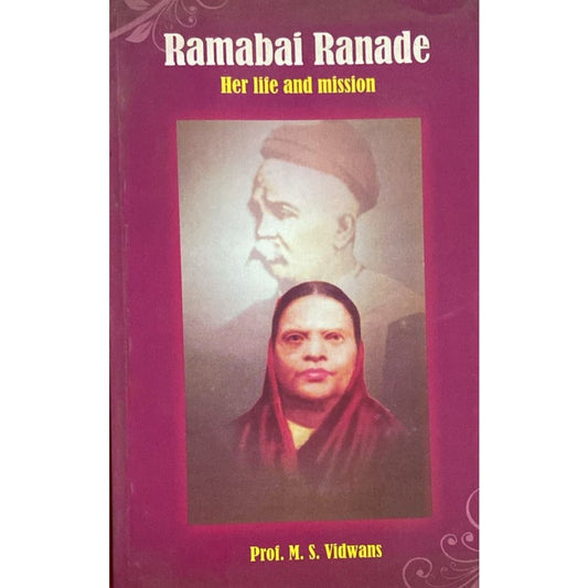 Ramabai Ranade Her life and mission by Prof MS Vidwans