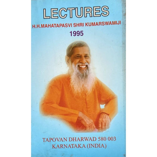 Lectures by HH Mahatapasvi Shri Kumar swamiji 1995