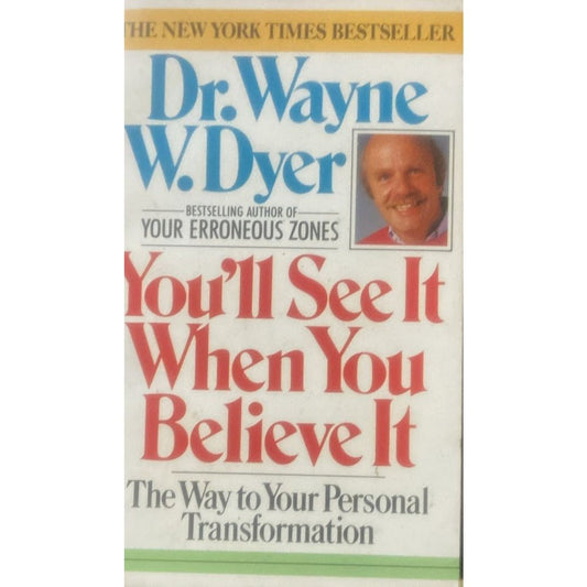 You will sell it when you believe it by Dr Wayned W Dyer