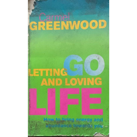 Carmel Green Wood Letting Go and Loving Life