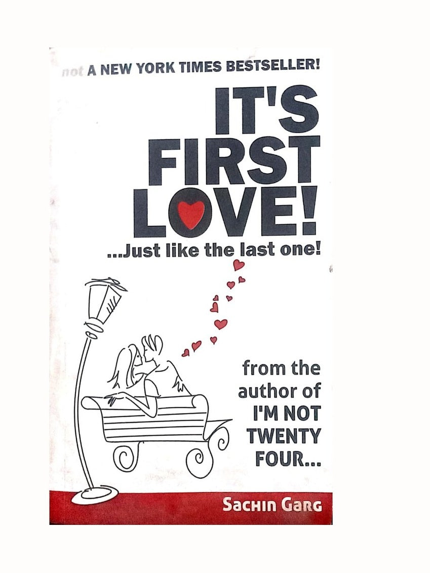 It's First Love!...just Like the Last One By  Sachin Garg