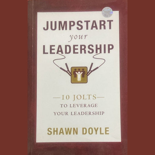 Jumpstart Your Leadership By Shawn Doyle