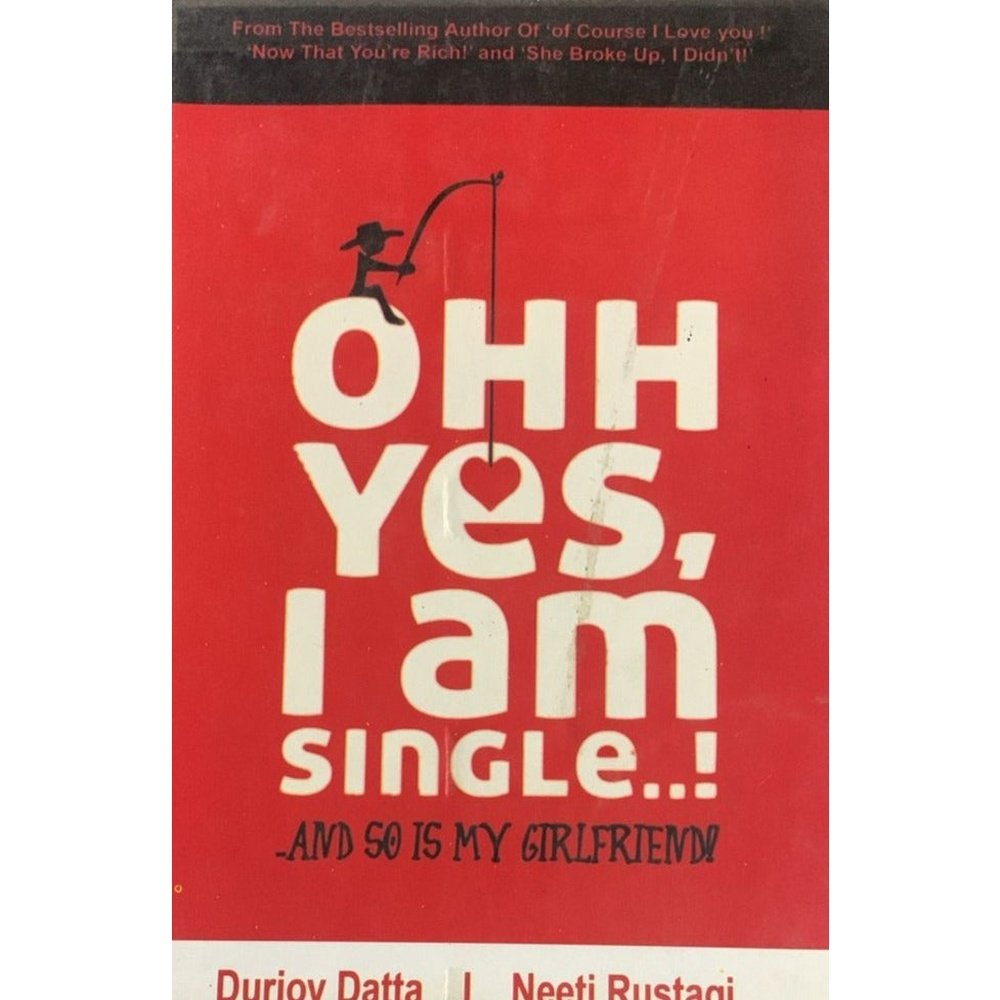 Oh Yes I am Single By Durjoy Datta