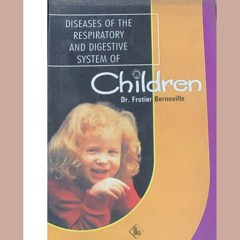 Diseases of the Respiratory and Digestive System of Children By Frotier Bernoville