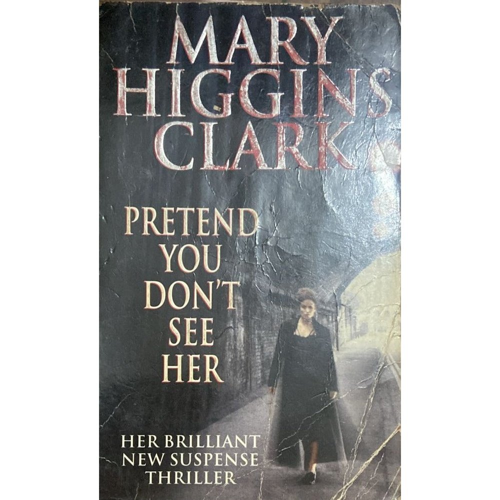 Pretend You Dont See Her By Mary Higgins Clark