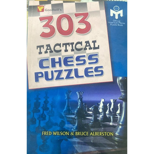 303 Tactical Chess Puzzles by Fred Wilson