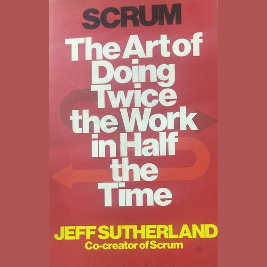 The Art of doing twice the work in half the time SCRUM