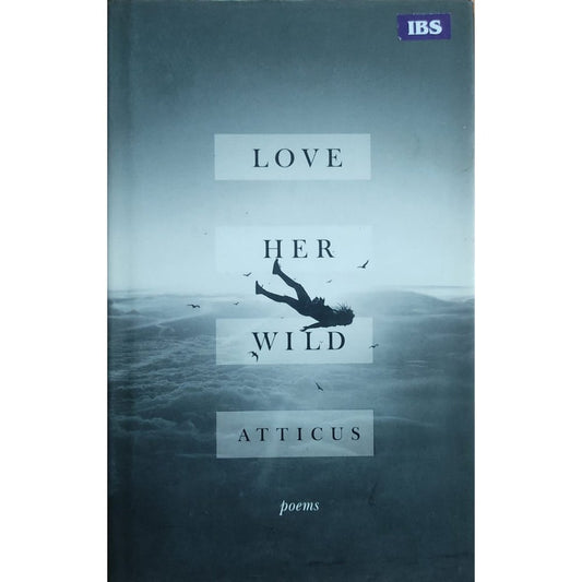Love Her Wild - Atticus- (Poem)
