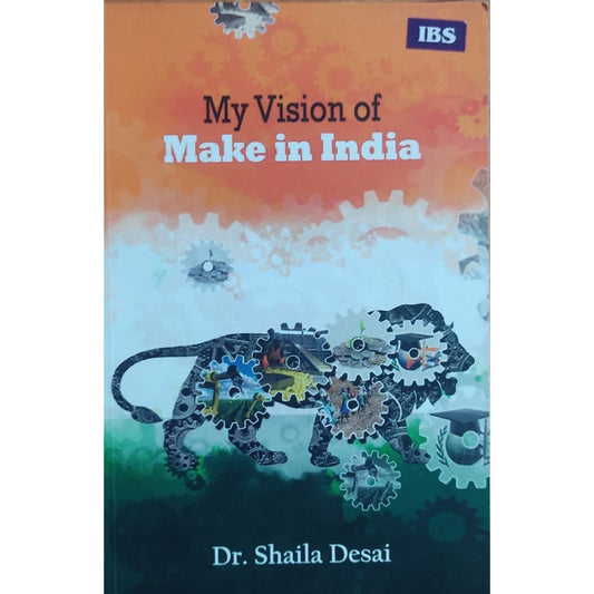 My Vision of Make in India- By Dr. Shaila Desai