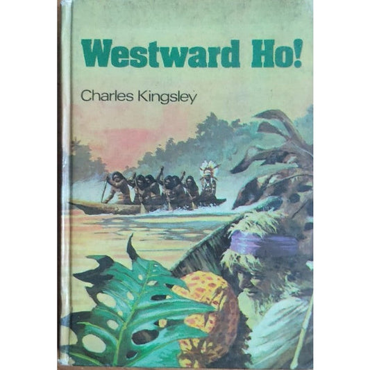 Westward Ho! By Charles Kingsley Published 1977