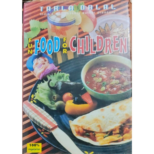 FUN FOOD FOR CHILDREN BY TARLA DALAL