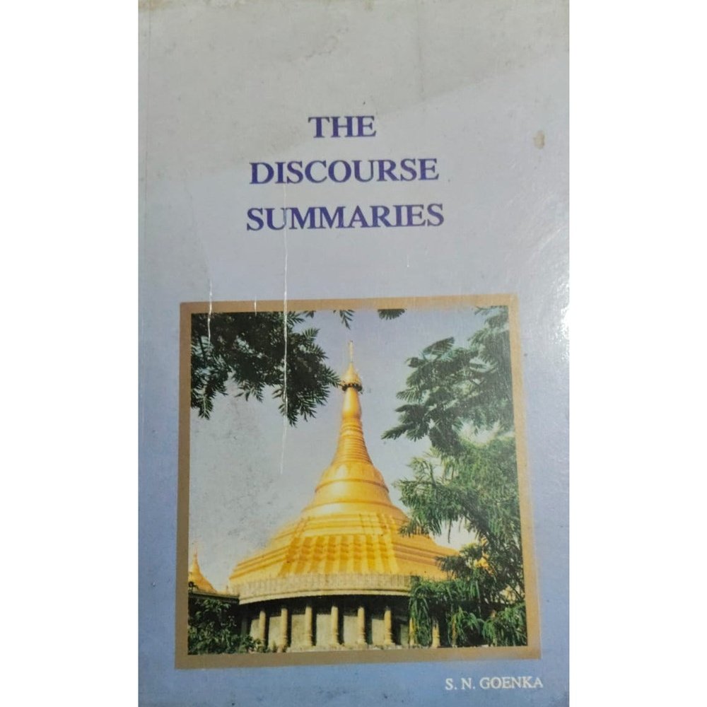 THE DISCOURSE SUMMARIES S.N.GOENKA