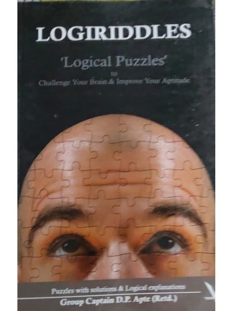 LOGIRIDDLES LOGICAL PUZZLES by Group Cpt. D R Apte
