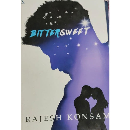 BITTER SWEET BY RAJESH KONSAM