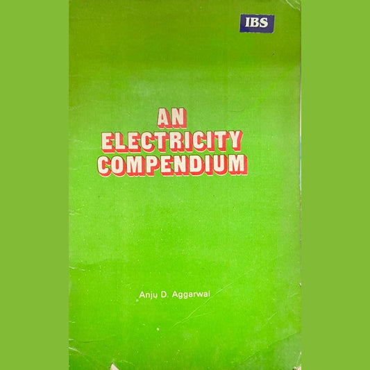 AN ELECTRICITY COMPENDIUM BY ANU D AGGARWAL