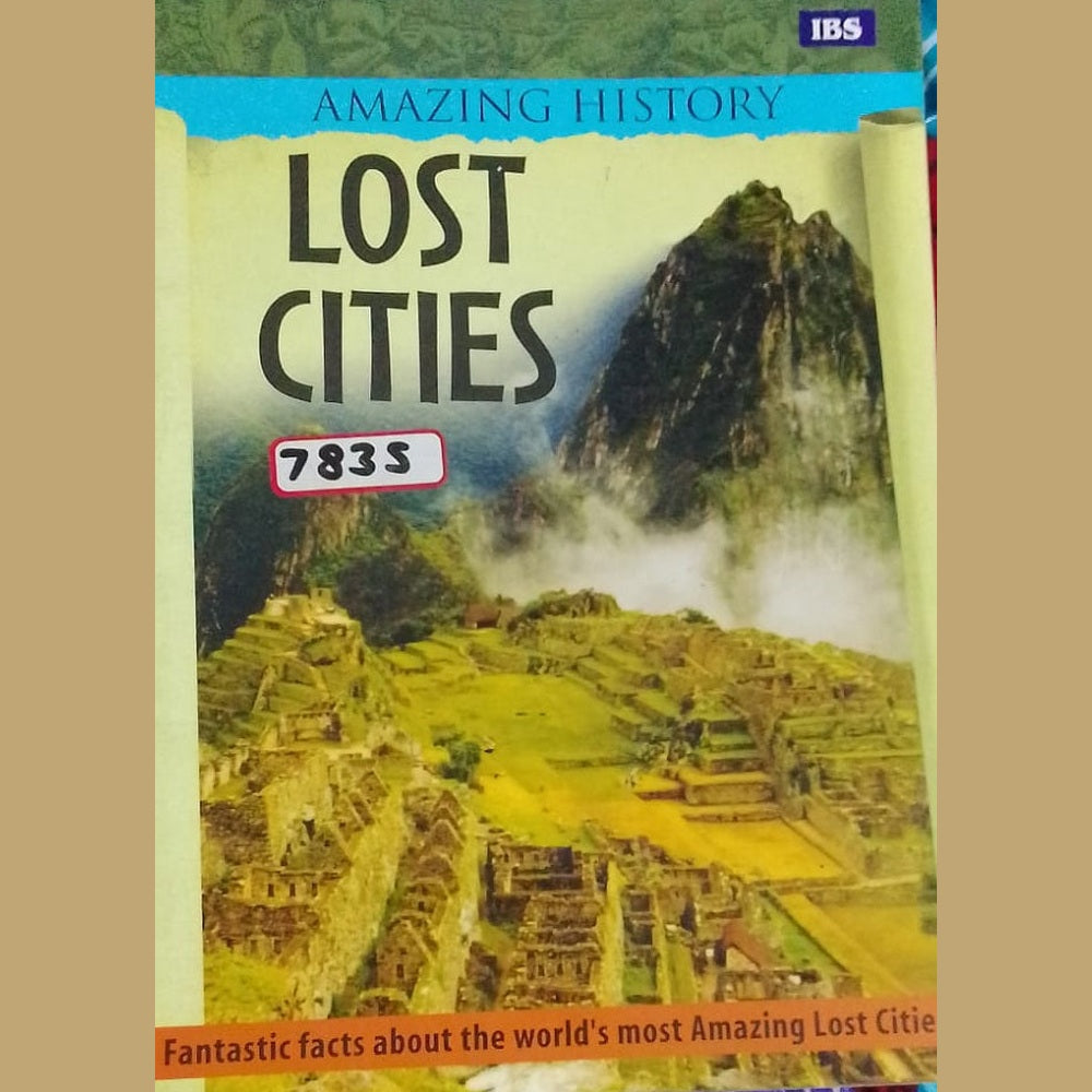 AMAZING HISTORY - LOST CITIES
