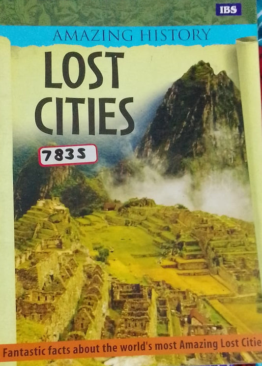 AMAZING HISTORY - LOST CITIES