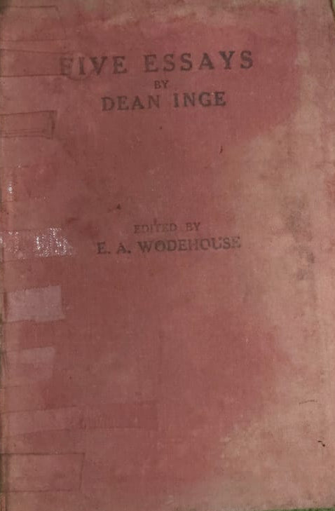 FIVE ESSAYS BY DEAN INGE