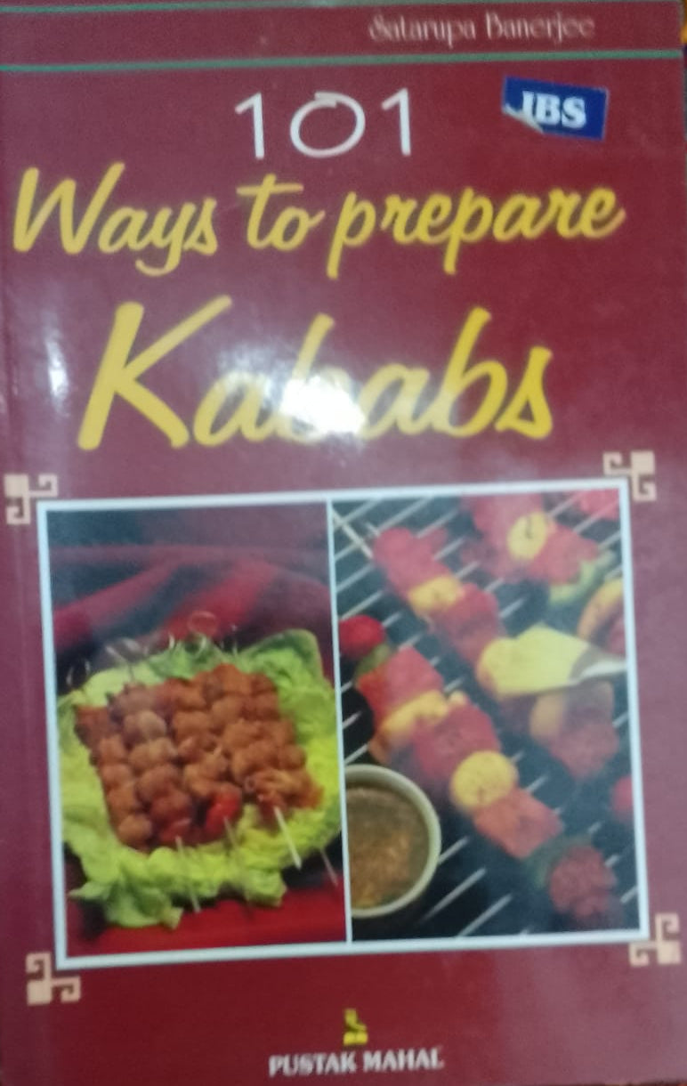 101 Ways to Prepare Kababs